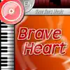 Brave Heart - Single album lyrics, reviews, download