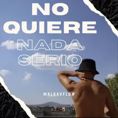No quiere nada serio (Remastered) - Single by Malkavflow album reviews, ratings, credits