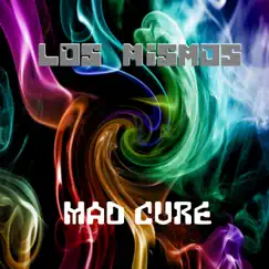 Mad Cure - Single by Los Mismos album reviews, ratings, credits