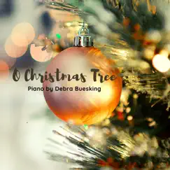 O Christmas Tree (O Tannenbaum) - Single by Debra Buesking album reviews, ratings, credits