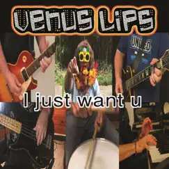 I Just Want You - Single by Venus Lips album reviews, ratings, credits