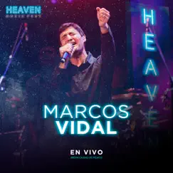 Heaven Music Fest, En Vivo En Arena Ciudad de México- Marcos Vidal - EP by Marcos Vidal album reviews, ratings, credits