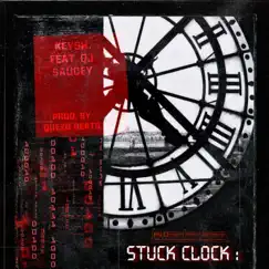 Stuck Clock (feat. QjSaucey) - Single by Keysh album reviews, ratings, credits