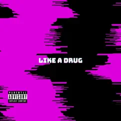 Like a Drug Song Lyrics