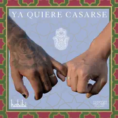 Ya Quiere Casarse - Single by HABIBI & Maken Row album reviews, ratings, credits