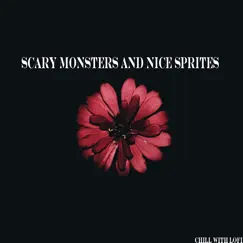 Scary Monsters and Nice Sprites - Single by Chill With Lofi album reviews, ratings, credits