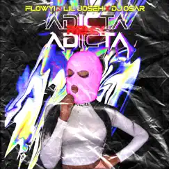 ADICTA (Remix) - Single by Lil Joseh, Flowyi & Dj Osar album reviews, ratings, credits