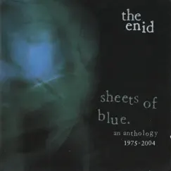 Sheets of Blue - An Anthology 1975 - 2004 by The Enid album reviews, ratings, credits