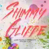 Shimmy Glidde - Single album lyrics, reviews, download