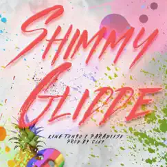 Shimmy Glidde - Single by King Tonyo & Paradiise album reviews, ratings, credits