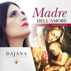 MADRE DELL'AMORE (Shalom Edition) by Dajana album reviews, ratings, credits