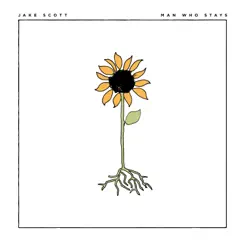 Man Who Stays - Single by Jake Scott album reviews, ratings, credits
