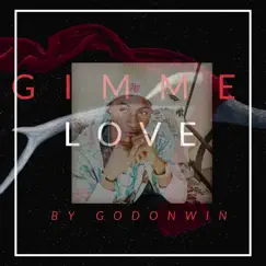 Gimme Love - Single by Godonwin album reviews, ratings, credits