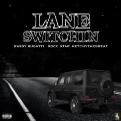 Lane Switchin' (feat. Ketchy the Great & Rocc Star) - Single by Rassy Bugatti album reviews, ratings, credits