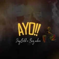 Ayo!! (feat. Suz Adore) - Single by Jay Gold album reviews, ratings, credits