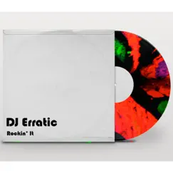 Rockin' It - Single by DJ Erratic album reviews, ratings, credits