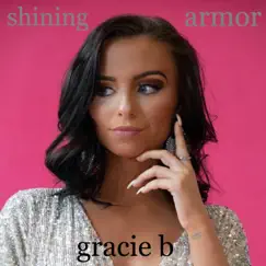 Shining Armor - Single by Gracie B album reviews, ratings, credits