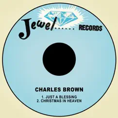Just a Blessing / Christmas in Heaven - Single by Charles Brown album reviews, ratings, credits