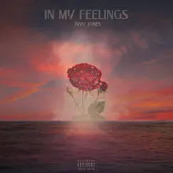In My Feelings - EP by Ivvy Jones album reviews, ratings, credits