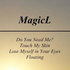 Do You Need Me? - EP by MagicL album reviews, ratings, credits