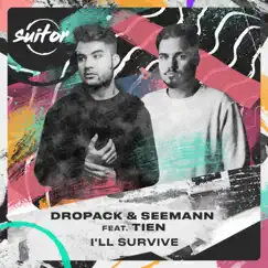 I'll Survive (feat. Tien) - Single by Dropack & Seemann album reviews, ratings, credits
