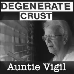 Auntie Vigil - Single by Degenerate Crust album reviews, ratings, credits