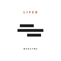Lifer - Single by MercyMe album reviews, ratings, credits