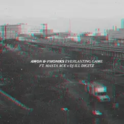 Everlasting Game (feat. Masta Ace & DJ Ill Digitz) - Single by Awon & Phoniks album reviews, ratings, credits