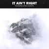 It Ain't Right - Single album lyrics, reviews, download
