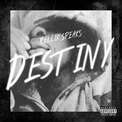 Destiny - Single by Rellik Speaks album reviews, ratings, credits