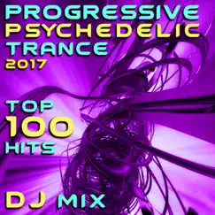 Progressive Psychedelic Trance 2017 Top 100 Hits DJ Mix by Goa Doc, Doctor Spook & Psytrance Network album reviews, ratings, credits