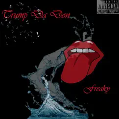 Freaky - Single by Trump Da Don album reviews, ratings, credits
