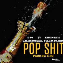 Pop Shit (feat. JG, King Chris, Caleb Russell & F.A.D.O.) - Single by E-PO album reviews, ratings, credits