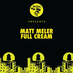 Full Cream - Single by Matt Meler album reviews, ratings, credits