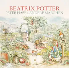 Peter Hase & andere Märchen (Bearbeitung von Thomas Tippner - gelesen von Ingrid Metz-Neun) by Beatrix Potter album reviews, ratings, credits