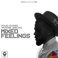 Mixed Feelings (feat. Peter Jericho) [Drum Mix] Song Lyrics