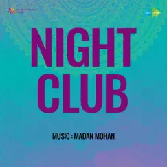 Night Club (Original Motion Picture Soundtrack) by Madan Mohan album reviews, ratings, credits
