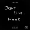 Don't Give a F**k - Single album lyrics, reviews, download
