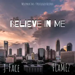 Believe in Me (feat. J-Face) - Single by Young Flamez album reviews, ratings, credits
