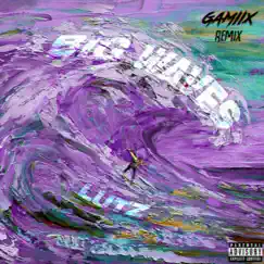 Big Waves (GAMIIX Remix) - Single by LUTZ! album reviews, ratings, credits