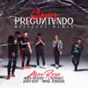 Sigues Preguntando (feat. J Álvarez & Jory Boy) [Official Remix] song lyrics