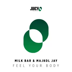 Feel Your Body - Single by Milk Bar & Majkol Jay album reviews, ratings, credits