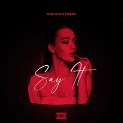 Say It - Single by Over Jack & Zerarri album reviews, ratings, credits
