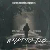 What To Do (feat. Purpose) - Single album lyrics, reviews, download