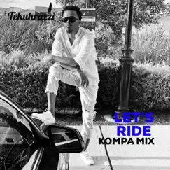 Let's Ride (Kompa Mix) - Single by TekuhRazzi album reviews, ratings, credits