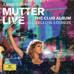 The Club Album (Live From Yellow Lounge) by Anne-Sophie Mutter album reviews, ratings, credits