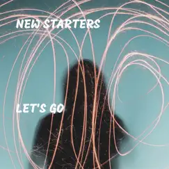 Let's Go - EP by New Starters album reviews, ratings, credits
