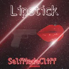 Lipstick - Single by SelfMadeCliff album reviews, ratings, credits