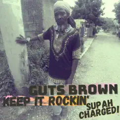 Keep It Rockin' Supah Charged - Single by Guts Brown album reviews, ratings, credits