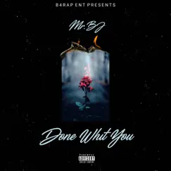Done Whit you - Single by Mr.Bj album reviews, ratings, credits